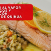 Salmón al Vapor de Cítricos y Eneldo con Risotto de Quinua